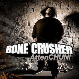 Bone_Crusher_-_AttenCHUN!